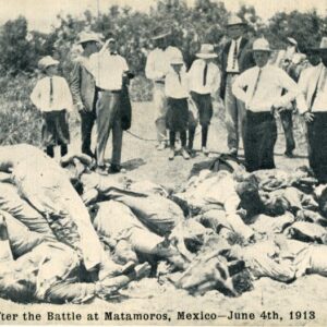 Mexico 1913 Battle of Matamoros Dead Bodies