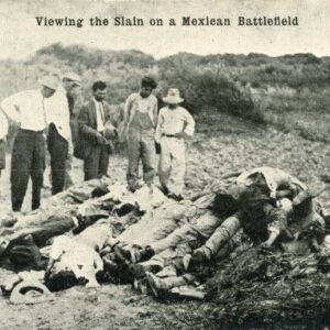 Mexico Revolution Massacre on a Battlefield