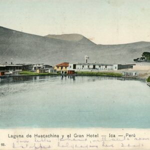 Peru Ica Huacachina Lagoon and Gran Hotel 1904 to London